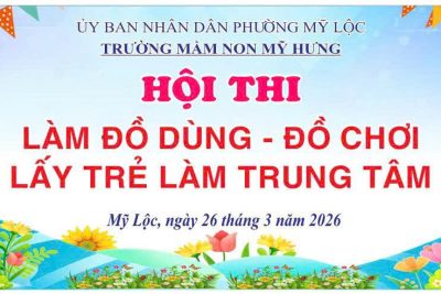 Hội thi “Làm đồ dùng đồ chơi lấy trẻ làm trung tâm” năm học 2025-2026